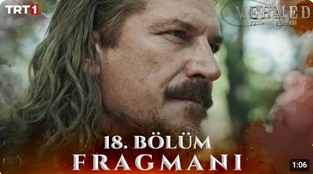 Mehmed: Fetihler Sultanı 18. Bölüm Fragmanı Özeti