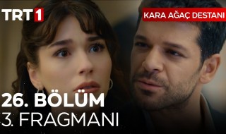 Kara Ağaç Destanı 26. Bölüm 3. Fragmanı